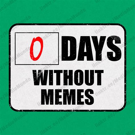 days without meme template|More.